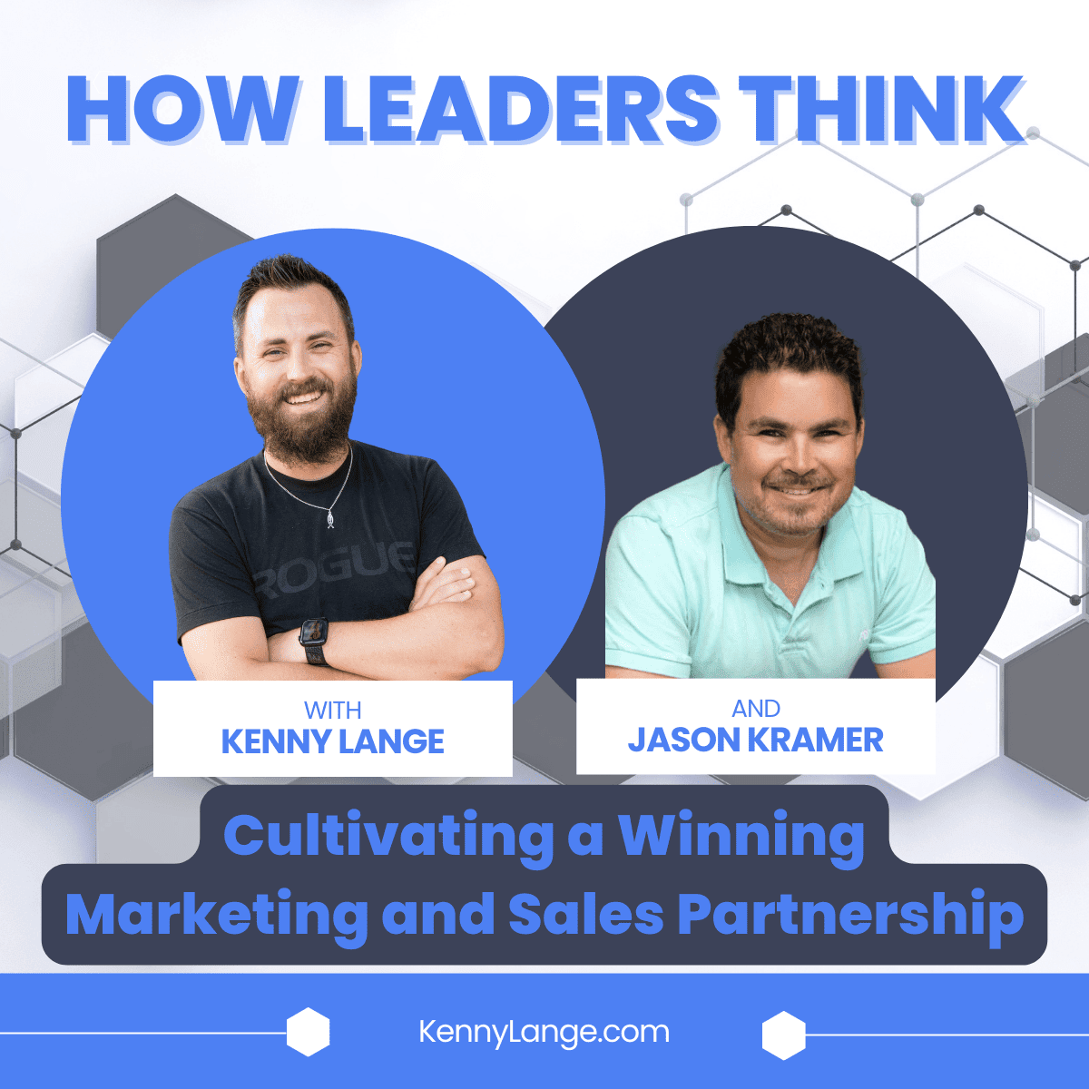 Lead Nurturing Strategies Unveiled: Expert Insights from Jason Kramer on the 'How Leaders Think' Podcast